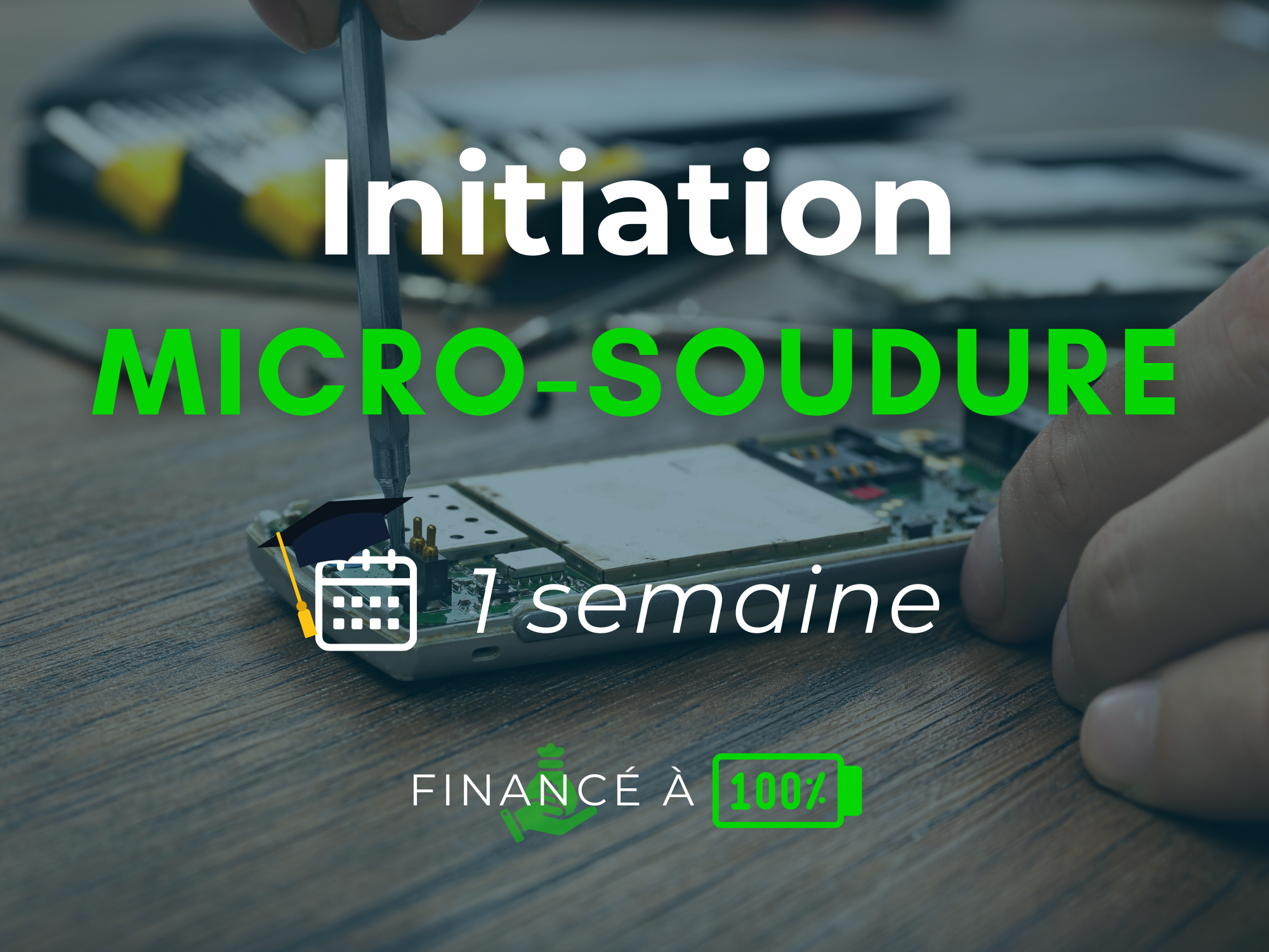 Micro-soudure 1 semaine